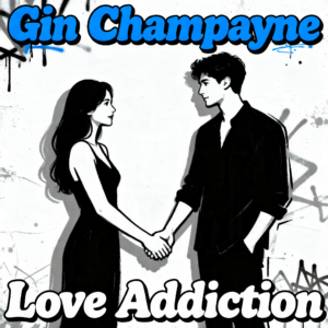 Gin Champayne - Love Addiction (Chilled Version)